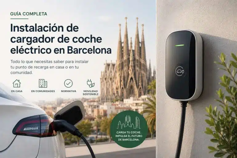 Instalación de cargador para coche eléctrico en Barcelona: en 2026 4 Instalación de cargador para coche eléctrico en Barcelona