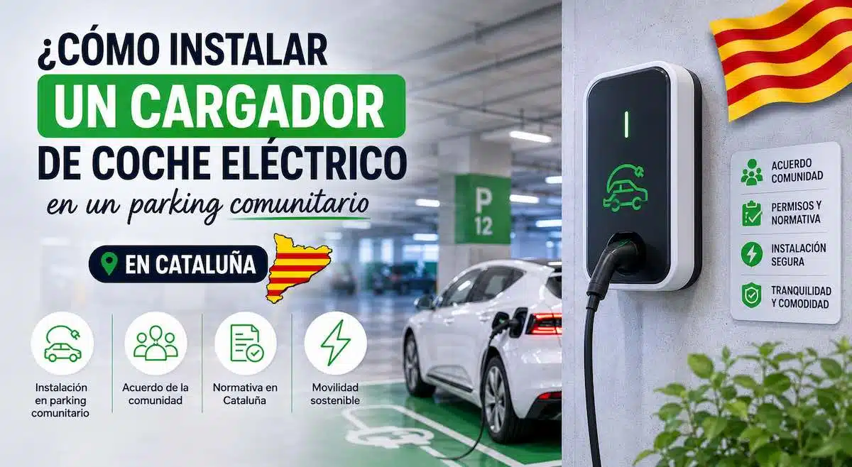Cómo instalar un cargador de coche eléctrico en un parking comunitario en Cataluña 1 Instalar un cargador de coche eléctrico en un parking comunitario en Cataluña