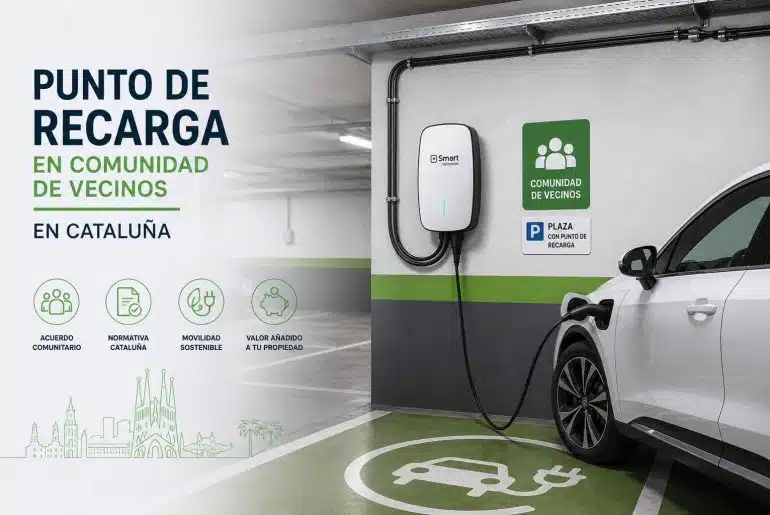 Punto de recarga en comunidad de vecinos en Cataluña: guía 2026 5 Punto de recarga en comunidad de vecinos en Cataluña